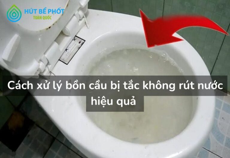 TOP 4 cách xử lý bồn cầu bị tắc không rút nước hiệu quả ngay tại nhà 7 bồn cầu bị tắc không rút nước