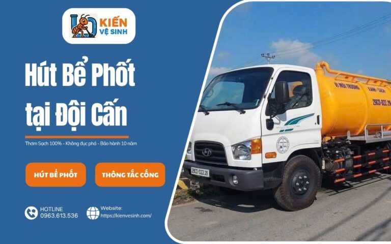 Dịch vụ hút bể phốt tại đội cấn của kiến vệ sinh