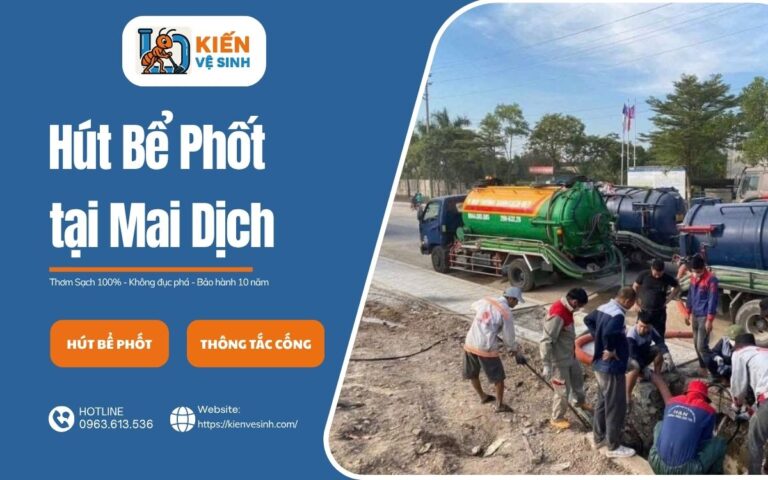 Dịch vụ hút bể phốt tại Mai Dịch của Kiến Vệ Sinh