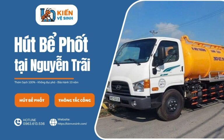 Dịch vụ hút bể phốt tại Nguyễn Trãi của Kiến Vệ Sinh