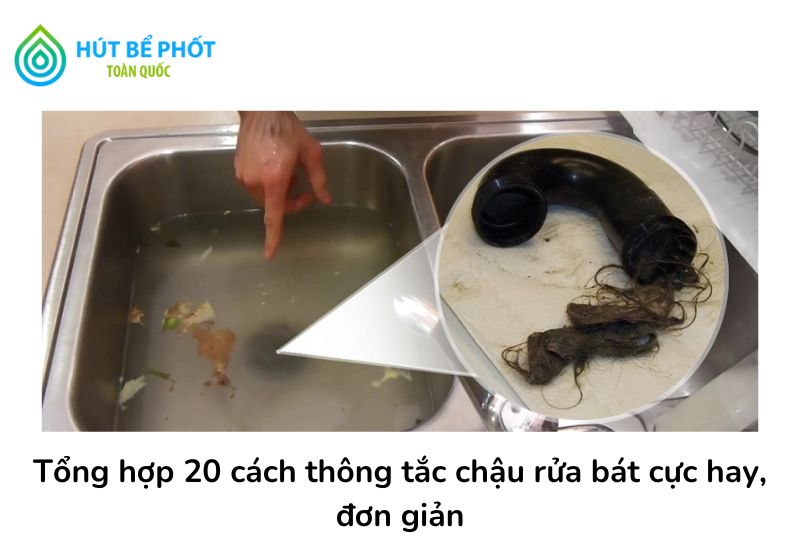 Tổng hợp 15 cách tự thông tắc chậu rửa bát tại nhà cực hay, đơn giản 2 thông tắc chậu rửa bát