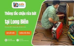 Dịch vụ thông tắc chậu rửa bát tại Long Biên của Kiến Vệ Sinh