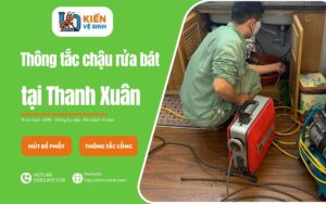 Dịch vụ thông tắc chậu rửa bát tại Thanh Xuân của Kiến Vệ Sinh