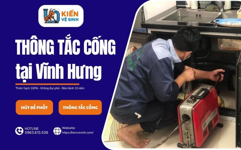 Dịch vụ thông tắc cống tại Vĩnh Hưng của Kiến Vệ Sinh